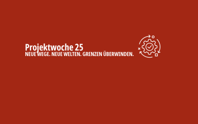 Projektwoche 2025 (30.06.-03.07.25)